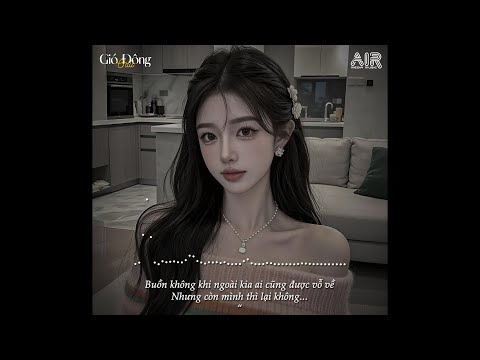 Anh Chẳng Thể Lofi - Câu Tình Ca Này Không Hay Thì Xin Em Đừng Xua Tay - Nhạc Chill Buồn 2025
