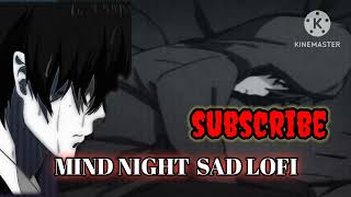 sad lofi ||  b praak sad lofi   mind relaxing music|| mashup lofi