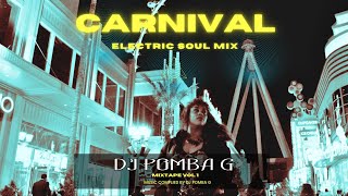 CARNIVAL (Electric Soul Mix) by DJ POMBA G