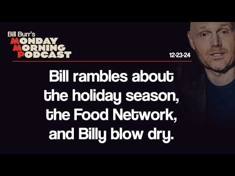 Monday Morning Podcast 12-23-24 | Bill Burr