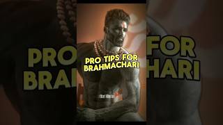 Pro Tips for Brahmachari🚩💪 #shorts #shortsfeed #brahmacharya