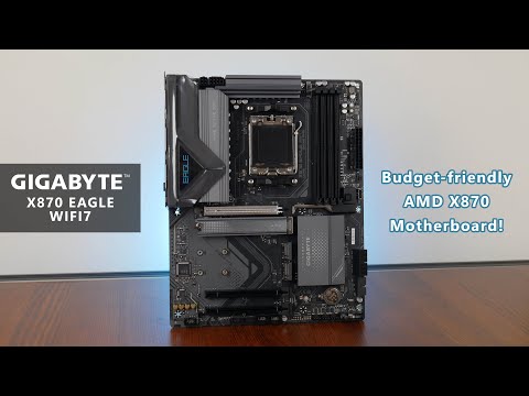 Budget Friendly X870 Motherboard? Gigabyte X870 EAGLE WIFI7 Unboxing & Overview