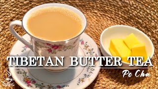 Tibetan Butter Tea ☕️| Po cha | How To make Butter tea | Recipe for 2 Perfect Cups of Butter Tea