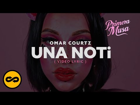 UNA NOTi - Omar Courtz (Video Lyric)