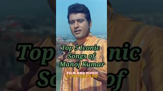 Top 5 Best Iconic songs of Manoj Kumar #shorts #trending #top5 #music #rafi #manojkumar