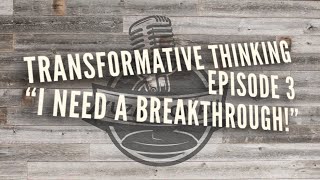 Yuza Bigman Show | Transformative Thinking, Episode 3: "I NEED A BREAKTHROUGH!"