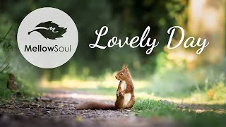 ♪ Lovely Day - Mellow Soul [ Relaxing Piano Music ]