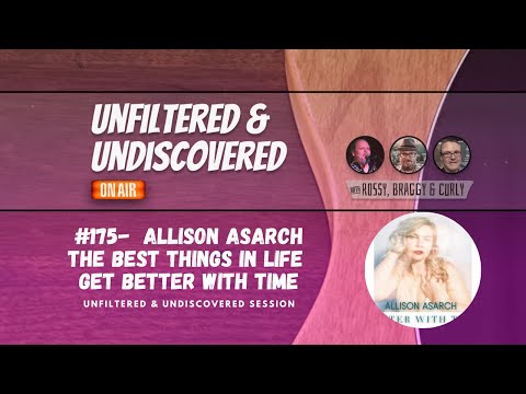 #175-  Allison AsarchThe Best Things in Life Get Better With Time