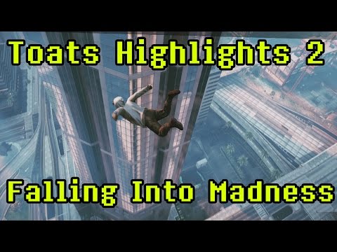 Toats Highlights 2 Falling into madness