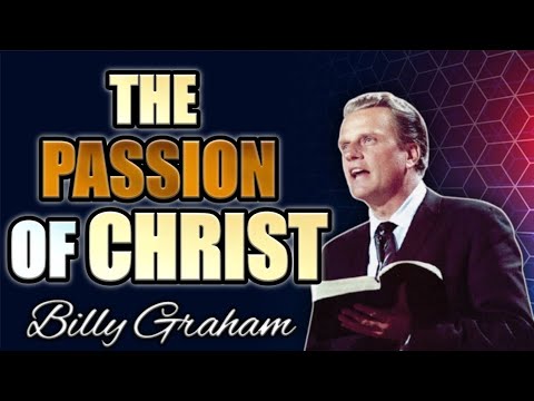 THE PASSION OF CHRIST - Billy Graham