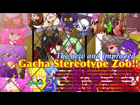 // The New And Improved Gacha Stereotype Zoo! // Episode 2 //