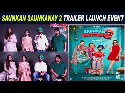 Saunkan Saunkanay 2 Trailer Launch Event | Ammy Virk | Sargun Mehta | Nimrat Khaira | Smeep Kang |