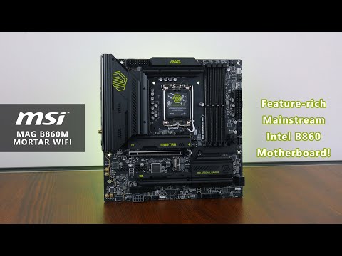 Feature-packed Mainstream Intel B860 Motherboard! MSI MAG B860M MORTAR WIFI Unboxing & Overview