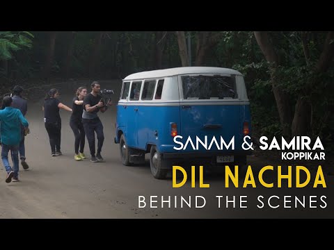 Dil Nachda | Behind the Scenes | SANAM & Samira Koppikar