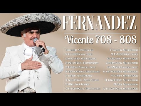 VICENTEFERNANDEZ SUS MEJORES EXITOS LAS 35 GRANDES CANCIONES DE VICENTEFERNANDEZ