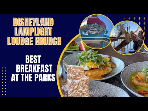 LAMPLIGHT LOUNGE BRUNCH - FOOD REVIEW - BEST DISNEYLAND RESTAURANTS