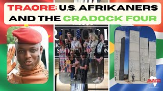 Part 2 - Traore, U.S.Afrikaners and The Cradock Four I African News Review