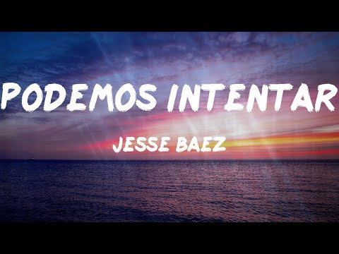 Jesse Baez - Podemos Intentar (Letras)