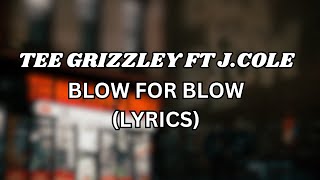 Tee Grizzley - Blow for Blow (feat. J. Cole) [Lyrics]