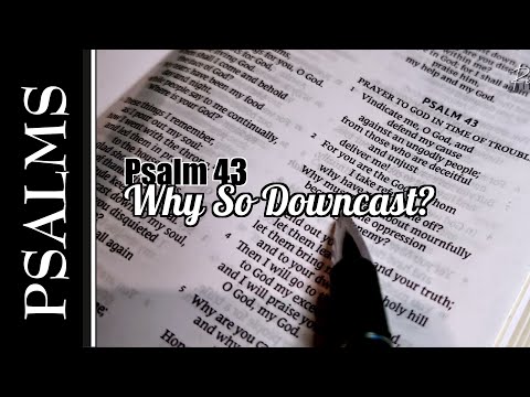 Why So Downcast? - Singing Psalm 43 Scripture Song