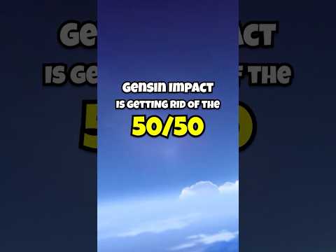 Genshin Impact is GETTING RID of the 50/50