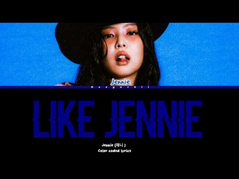 JENNIE (제니) '𝐥𝐢𝐤𝐞 𝐉𝐄𝐍𝐍𝐈𝐄' (Color coded lyrics)