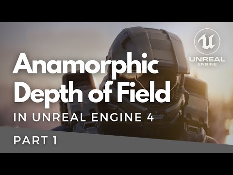 Anamorphic Depth of Field in Unreal Engine 4 - Part 1 (4.26)