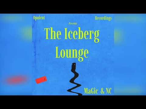 MaGic & nc -- "The Iceberg Lounge" (Full Album)