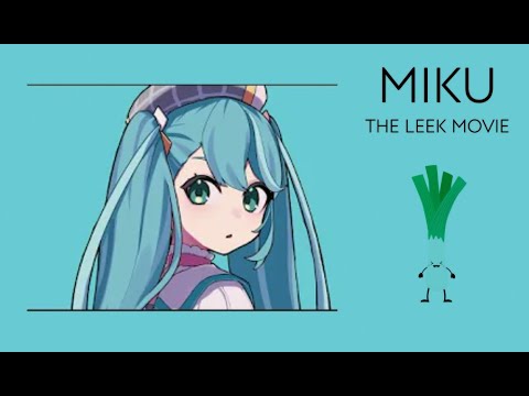 Hatsune Miku - The Leek Movie