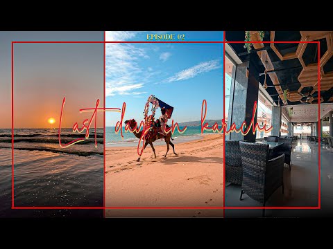 Episode 2 | last day in Karachi vlog | ایک آخری دن کراچی کے نام