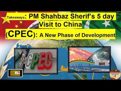 Takeaways: PM Shahbaz Sherif’s 5 day Visit to China(CPEC): A New Phase of Development