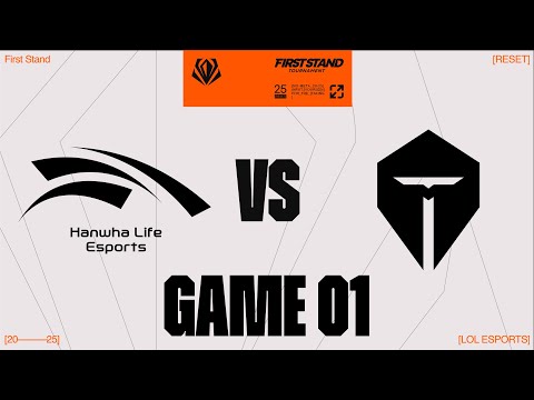 HLE vs. TES - GAME 1  | Round Robin Day 1 | 2025 First Stand  | Hanwha Life Esports vs. Top Esports