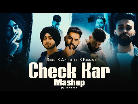 Check Kar X Cheques - Shubh ft.Parmish Verma & Paradox | Still Rollin X Insane | Dj Tanayan