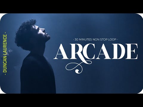Arcade - Duncan Laurence | 30 Minutes Slowed + Reverb Song
