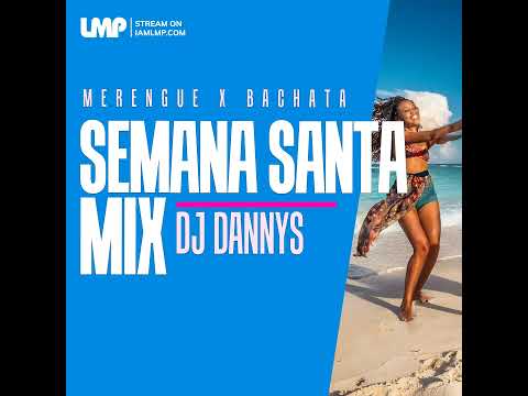 Merengue x Bachata : Semana Santa Mix