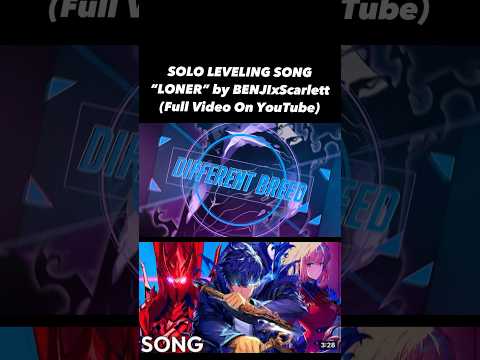 Solo Leveling Song “LONER” Anime Lyric Video by BENJIxScarlett and @iamBENJIx