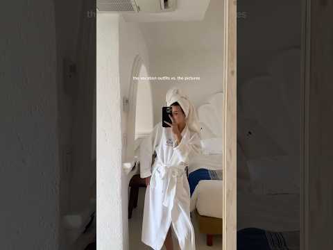 the vacation outfits vs. the pictures