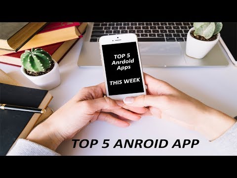 Top 5 Android Apps - Most Downloaded This Week