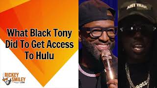 What Black Tony Did To Get Access To Hulu