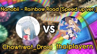 [O!D]Nanobii-Rainbow road|Chowtiwat_Droid vs Thaiplayer|FC +NM