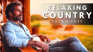 RELAXING COUNTRY MUSIC MIX – Best Playlist for a Peaceful Country Sunset 🌾