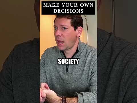 Make your own decisions