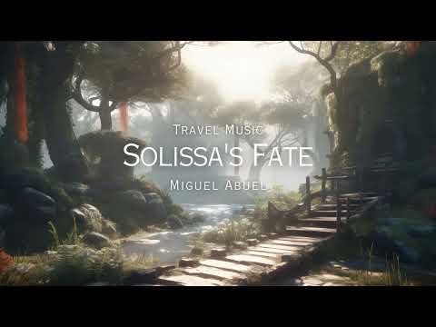 Solissa's Fate | Fantasy Travel Music | Miguel Abuel
