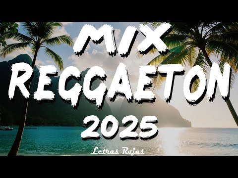 NUEVOS ÉXITOS PARA FIESTAS  - MIX REGGAETON 2025 - NEW REGGAETON MUSICA 2025