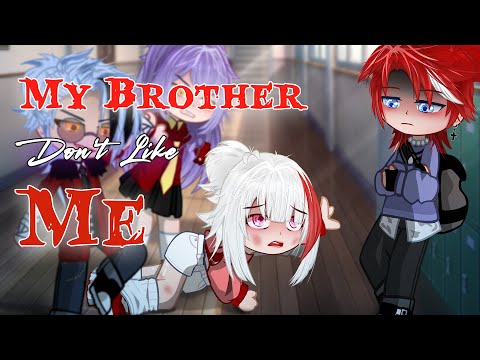 My Brother Don't Like Me!? 😭💔 || Gacha Club Movie / GCMM || Gacha Club || [ Original ] ||