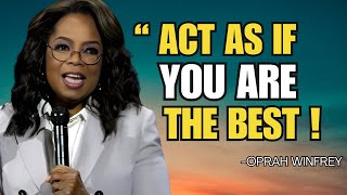 ACT AS IF YOU ARE THE BEST | OPRAH WINFREY BEST MOTIVATION