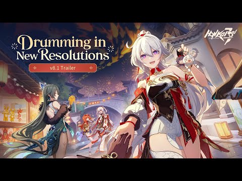 v8.1 Drumming in New Resolutions Trailer - Honkai Impact 3rd