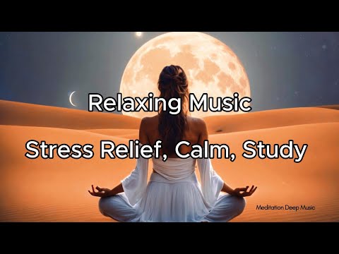 Relaxing Music for Stress Relief, Calm, Study