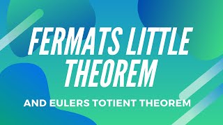 Fermat's Little Theorem and Euler's Totient Theorem/Function