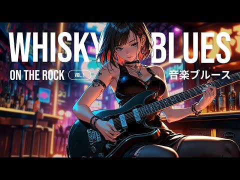 𝒑𝒍𝒂𝒚𝒍𝒊𝒔𝒕 • Whisky Blues on the Rock 80’s | Chilling Vibes and Rock Beats | 音楽ブルース